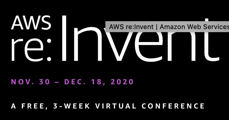 AWS re: Invent - A FREE, 3-WEEK VIRTUAL CONFERENCE